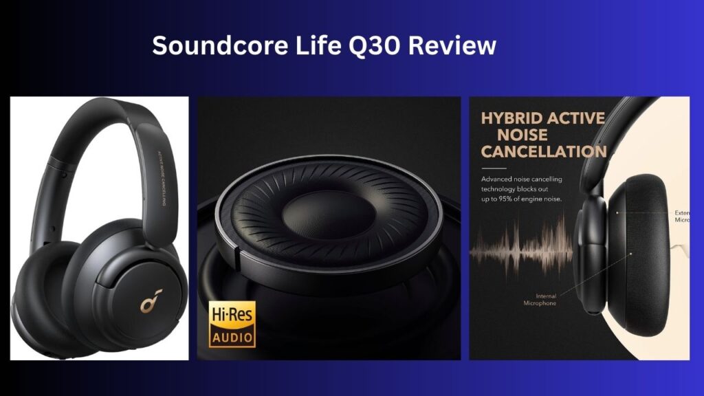 Read our in-depth Soundcore Life Q30 review — Anker’s affordable hybrid ANC headphones offering 50-hour battery life, customizable EQ, multipoint Bluetooth, and comfortable design. A top value pick for commuters, travelers, and everyday use.